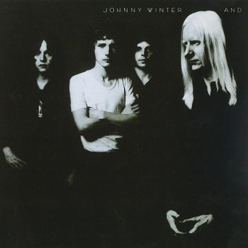 Johnny Winter - Johnny Winter And [Reissue 1998] (1970)