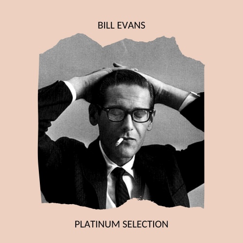 Bill Evans - Platinum Selection (2020) [FLAC]