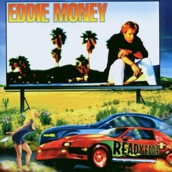 Eddie Money - Ready Eddie (1999)