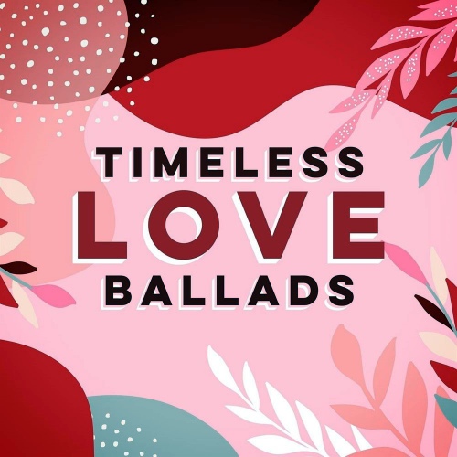 VA - Timeless Love Ballads (2020) [FLAC]