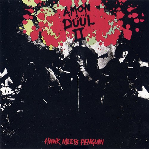 Amon Duul II - Hawk Meets Penguin (1991)