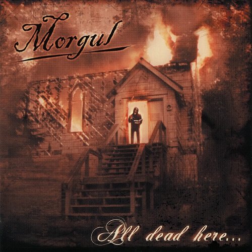 Morgul - All Dead Here ... (2005)