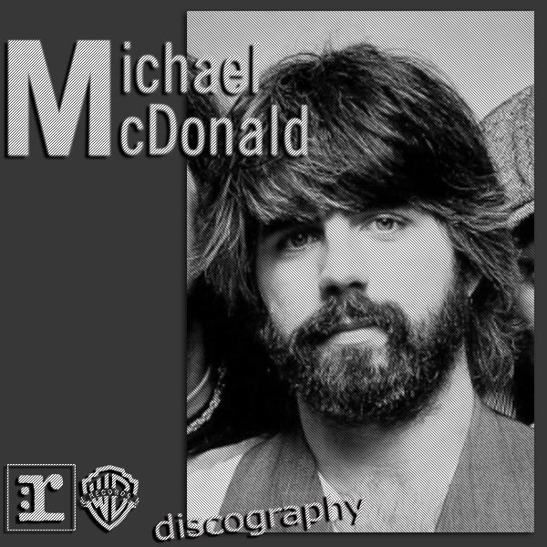 MICHAEL McDONALD «Discography» + bonus (7 x CD • 1St Press • 1982-2017)