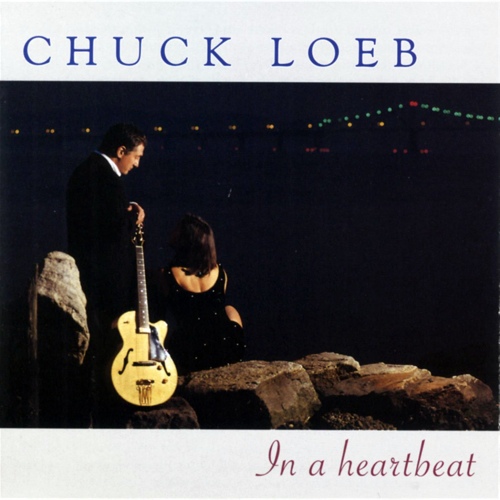 Chuck Loeb - In A Heartbeat (2005) [FLAC]