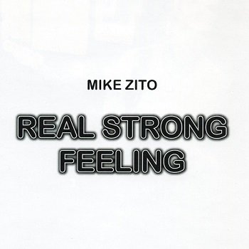 Mike Zito - Real Strong Feeling (2009)