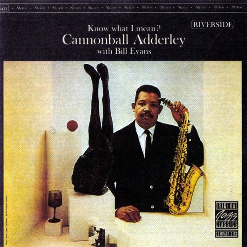 Cannonball Adderley with Bill Evans - Know What I Mean (1961) {1987, Remastered} [FLAC]