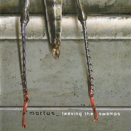Mortus - Leaving the Swamps (2003)