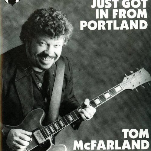Tom McFarland - Just Got In From Portland (1986)