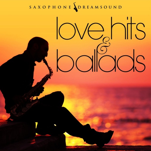 Saxophone Dreamsound - Love Hits & Ballads (2020) [FLAC]