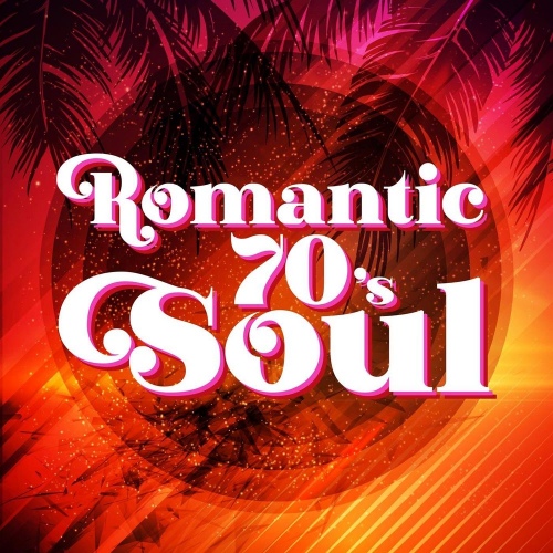 VA - Romantic 70's Soul (2020) [FLAC]