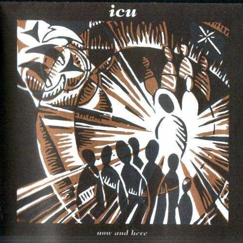 I.C.U. - Now And Here (1995)