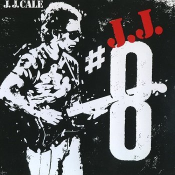 J.J. Cale - #8 [Reissue 1990] (1983)