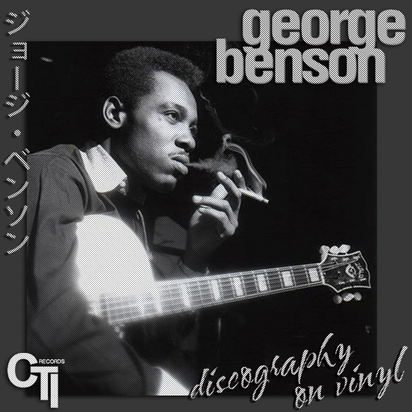 GEORGE BENSON «Discography on vinyl» (13 x LP • Creed Taylor Inc. • 1968-2015)