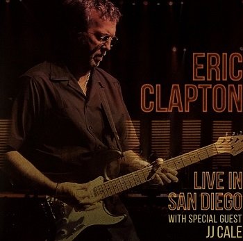 Eric Clapton - Live in San Diego with special guest J.J. Cale (2016)