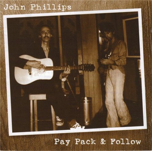 John Phillips - Pay Pack & Follow (2001)