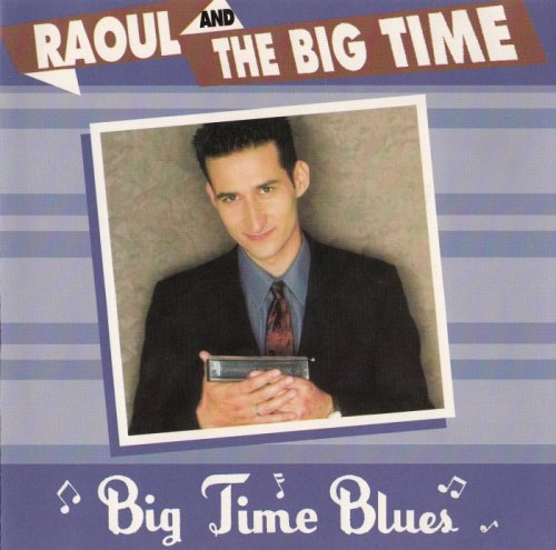 Raoul And The Big Time - Big Time Blues (2000)