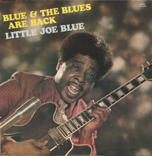Little Joe Blue - Blue And The Blues Are Back [Vinyl-Rip] (1978)