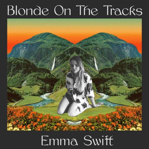 Emma Swift - Blonde On the Tracks [Deluxe Edition] (2020) [WEB]
