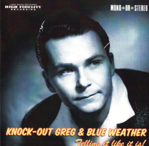 Knock-Out Greg & Blue Weather - Telling It Like It Is! (2002)