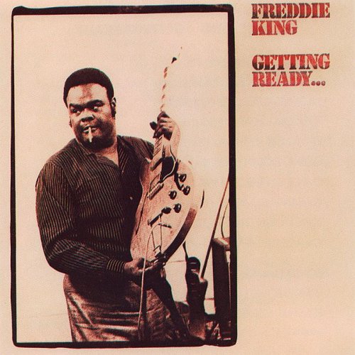 Freddie King - Getting Ready (1971)