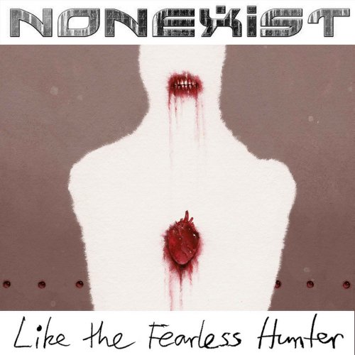 Nonexist - Like the Fearless Hunter (WEB) 2020