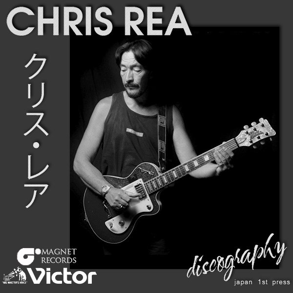 CHRIS REA «Discography» (14 x CD • Japan 1St Press • 1978-1994)