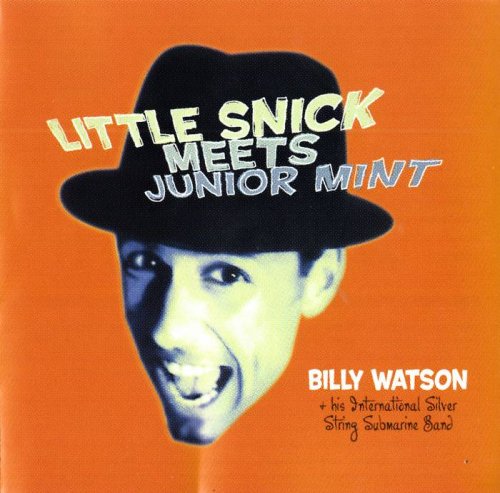 Billy Watson - Little Snick Meets Junior Mint (2000)