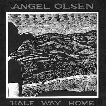 Angel Olsen - Half Way Home (2012)