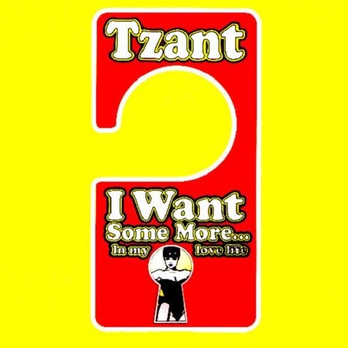 Tzant - I Want Some More... In My Love Life (CDM) (1996)