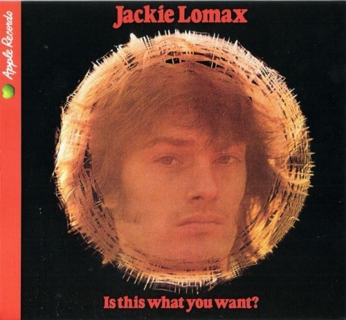 Jackie Lomax - Is This What You Want (1969) (2010)