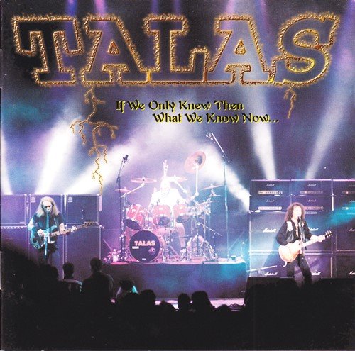 Talas - If We Only Knew Then What We Know Now (1998)