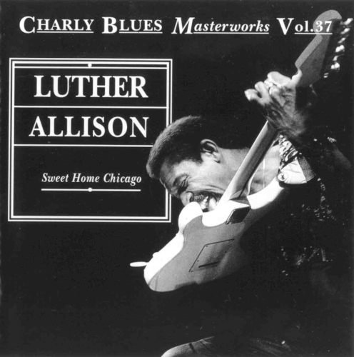 Luther Allison - Sweet Home Chicago (1993)