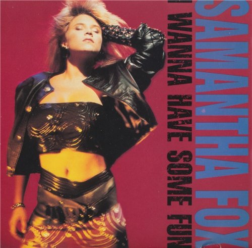 Samantha Fox - I Wanna Have Some Fun (1988)