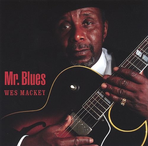 Wes Mackey - Mr. Blues (2005)