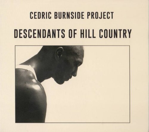 Cedric Burnside Project - Descendants Of Hill Country (2015)