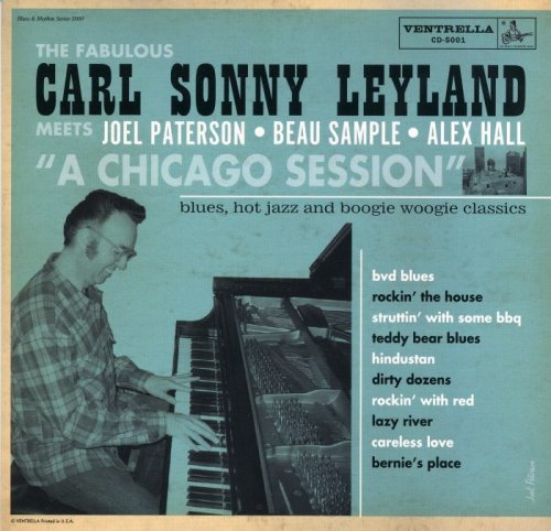 Carl Sonny Leyland - A Chicago Session (2008)