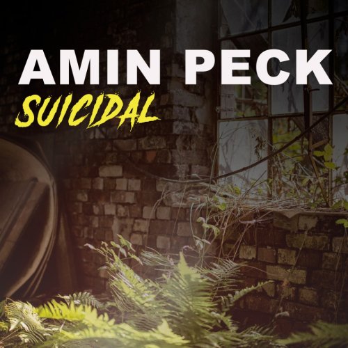 Amin Peck - Suicidal &#8206;(File, FLAC, Single) 2019