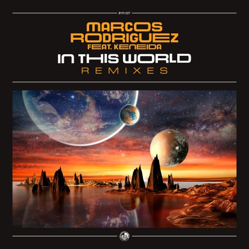 Marcos Rodriguez Feat. Keneida - In This World (Remixes) (4 x File, FLAC, Single) 2020