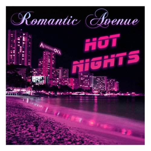 Romantic Avenue - Hot Nights (7 x File, FLAC, EP) 2017