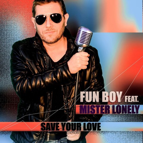 Fun Boy Feat. Mister Lonely - Save Your Love (File, FLAC, Single) 2020