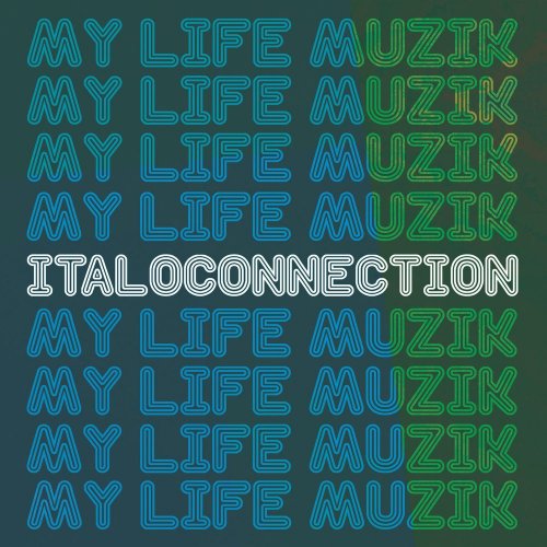 Italoconnection - My Life Muzik (5 x File, FLAC, Single) 2020