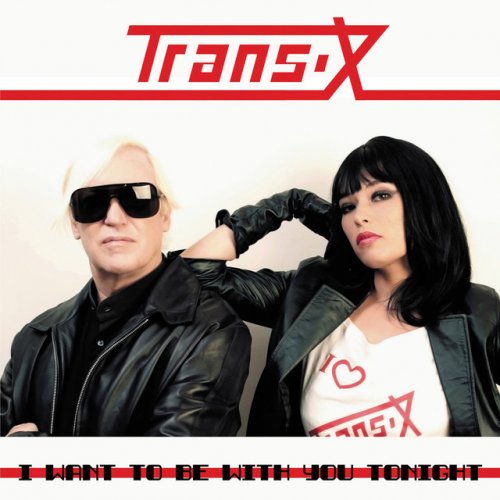 Trans-X - I Want To Be With You Tonight (3 x File, FLAC, Single) 2010