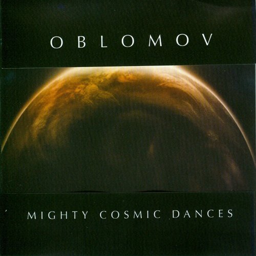Oblomov - Mighty Cosmic Dances (2005)