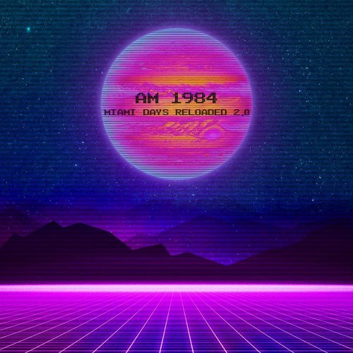 AM 1984 - Miami Days Reloaded 2.0 (File, FLAC, Single) 2018