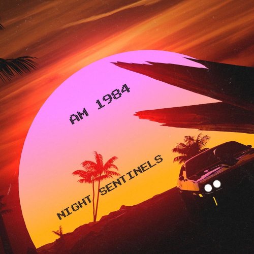 AM 1984 - Night Sentinels (File, FLAC, Single) 2018