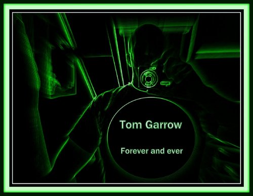 Tom Garrow - Forever And Ever (File, FLAC, Single) 2016