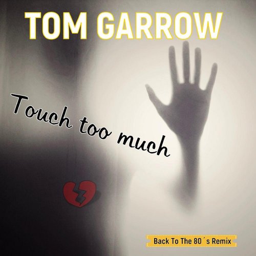 Tom Garrow - Touch Too Much (2 x File, FLAC, Single) 2018