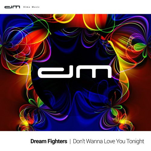 Dream Fighters - Don't Wanna Love You Tonight (2 x File, FLAC, Single) 2019