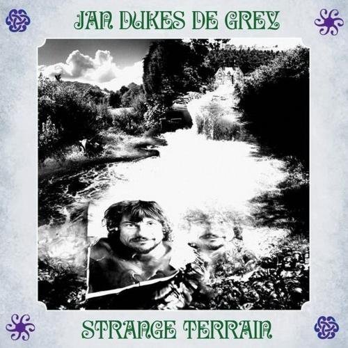 Jan Dukes De Grey – Strange Terrain (2010)