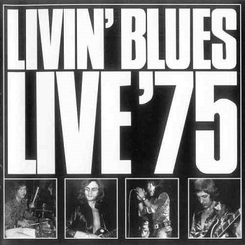 Livin' Blues - Live '75 [Reissue 1997] (1975)